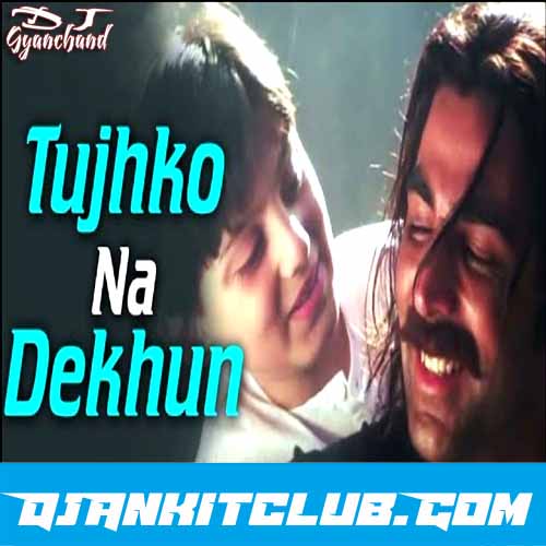 Tujhko Na Dekhu To Ji Ghabrata Hai Mp3 Dj Remix Download Hindi Love Dj Song - Dj Gyanchand Ayodhya
